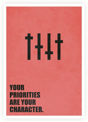 

Your Priorities Are Your Character Business Quotes Paper Print(16.5 inch X 11.5 inch, Rolled)