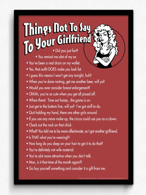 bCreative Things Not To Say On A Girlfriend (Officially Licensed) Framed Paper Print(19 inch X 13 inch)