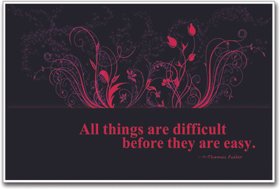 

Difficult Things Become Easy Inspirational Paper Print(12 inch X 18 inch)