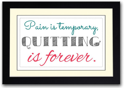 Pain Is Temporary Quote Fine Art Print(14 inch X 20 inch, Framed)