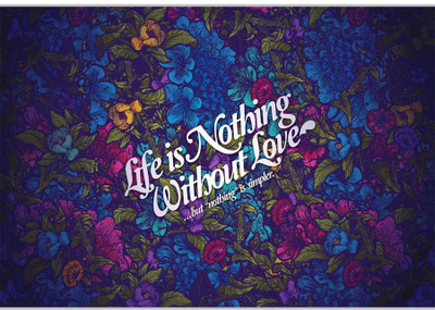 

Posterhouzz Life Is Nothing Without Love Paper Print(12 inch X 18 inch, Rolled)