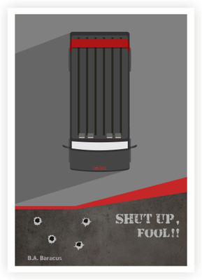 

Posterhouzz Shut up Fool !! B.a. Baracus Mexican Slayride Inspirational Movies Quotes Poster Paper Print(18 inch X 12 inch, Rolled)