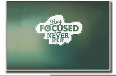 

Posterhouzz Stay Focussed and never give up Fine Art Print(12 inch X 18 inch, Rolled)
