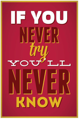 30% OFF on If you never try you'll never know Paper Print(18 inch X 12 inch, Rolled)