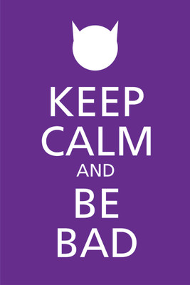 23% OFF on Keep Calm and Be Bad Paper Print(18 inch X 12 inch, Rolled)