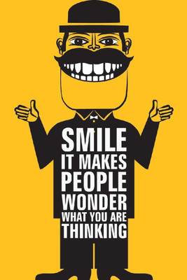 

Posterhouzz Smile It Makes People Wonder Poster Fine Art Print(18 inch X 12 inch, Rolled)