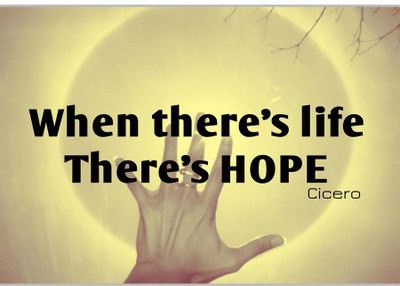 Posterhouzz There's A Life Tere's Hope Paper Print(12 inch X 18 inch, Rolled)