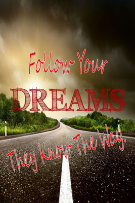 

Follow Your Dreams Paper Print(18 inch X 12 inch, Rolled)