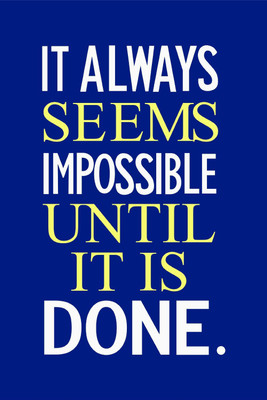 

Posterhouzz- Impossible Quote Fine Art Print(18 inch X 12 inch, Rolled)