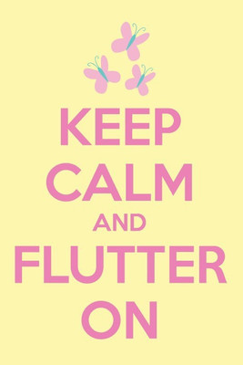 

Posterhouzz Keep Calm And Flutter On Poster Photographic Paper(12 inch X 18 inch, Rolled)