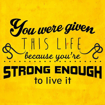 

You were Given this Life Paper Print(12 inch X 12 inch, Rolled)