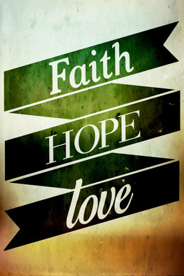 

Faith Hope Love Paper Print(18 inch X 12 inch, Rolled)