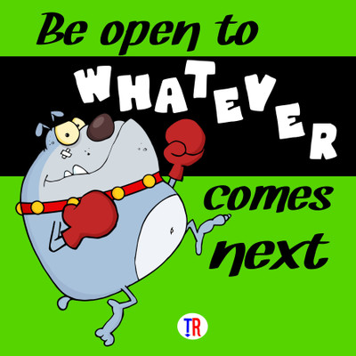 

BE OPEN TO WHAT EVER COMES NEXT Paper Print(12 inch X 12 inch, Rolled)
