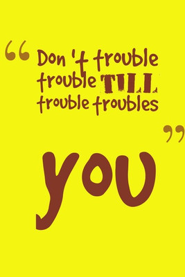 

Posterhouzz Trouble Poster Fine Art Print(12 inch X 18 inch, Rolled)