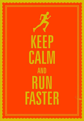 Posterhouzz Keep calm and Run faster Fine Art Print(18 inch X 12 inch, Rolled)