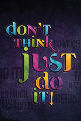 

Dont Think just Do it Paper Print(18 inch X 12 inch, Rolled)