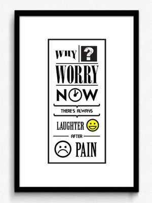 Seven Rays Why worry now framed Paper Print(18 inch X 12 inch)
