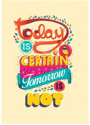 

Today is Certain Offwhite Fine Art Print(24 inch X 16 inch, Rolled)