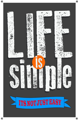 37% OFF on Life Is Simple It'S Not Just Easy Paper Print(18 inch X 12 inch, Rolled)