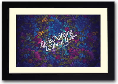 

Life without love quote Fine Art Print(14 inch X 20 inch, Framed)