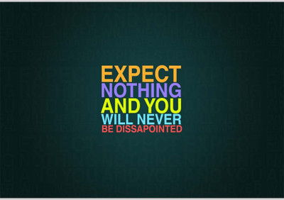 

Posterhouzz Expect Nothing Paper Print(12 inch X 18 inch, Rolled)