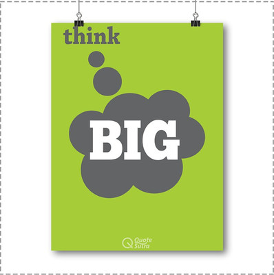 

Think Big Inspirational Poster by QuoteSutra Paper Print(16.53 inch X 11.69 inch, Rolled)