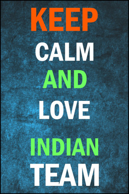 

Posterhouzz Keep Calm and Love Indian Team Poster Poster Fine Art Print(18 inch X 12 inch, Rolled)