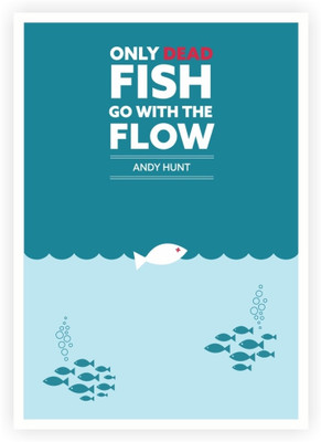 33% OFF on Lab No. 4 Only Dead Fish Go With The Flow Andy Hunt Inspirational and Motivational Quote Poster Paper Print(16.5 inch X 11.5 inch)