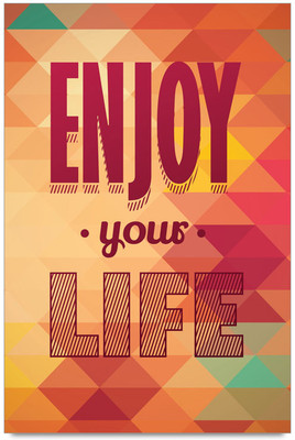 58% OFF on Enjoy Your Life Poster Paper Print(18 inch X 12 inch)