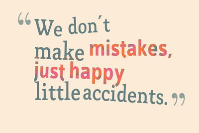 

Posterhouzz Mistakes Just Happy Poster Fine Art Print(12 inch X 18 inch, Rolled)