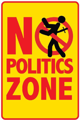 

Posterhouzz No Politics Zone Poster Fine Art Print(18 inch X 12 inch, Rolled)