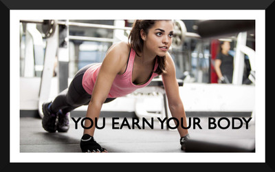 

Spirit Of Sports - Motivational Poster - You Earn Your Body - A3 Size Framed Poster Paper Print(17 inch X 12 inch)