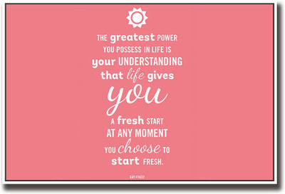 

Guy Finely fresh start quote Fine Art Print(12 inch X 18 inch, Rolled)
