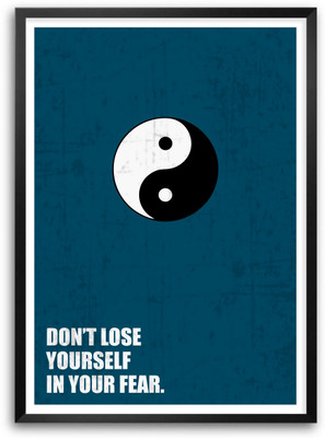 

Don't Lose Yourself In You Fear Business Quotes Paper Print(16.5 inch X 11.5 inch, Framed)