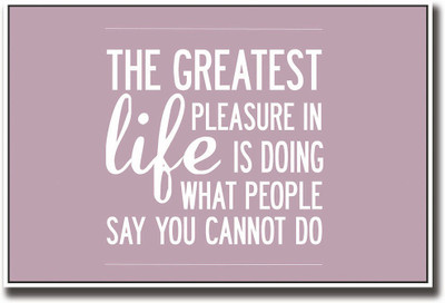 

Greatest pleasure in life Fine Art Print(12 inch X 18 inch, Rolled)