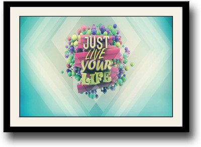 

Just Live your life inspirational Fine Art Print(10 inch X 14 inch, Framed)