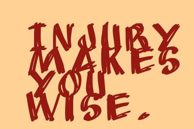 

Posterhouzz Injury Makes You Wise Poster Fine Art Print(12 inch X 18 inch, Rolled)