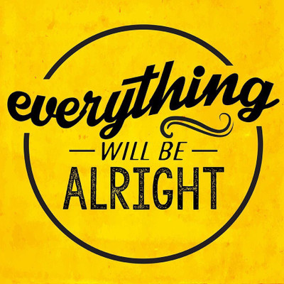 

Everything Will be Alright Paper Print(12 inch X 12 inch, Rolled)