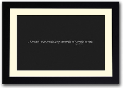 

Insane quote by Edgar Allan Poe Fine Art Print(14 inch X 20 inch, Framed)