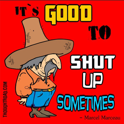 

Good To Shut Up Sometimes Paper Print(12 inch X 12 inch, Rolled)