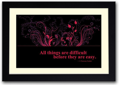 

Difficult things become easy inspirational Fine Art Print(14 inch X 20 inch, Framed)