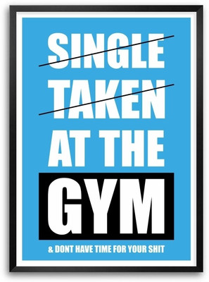 

Lab No.4 Single, Taken, At The Gym inspirational Gym Motivational Typography Quotes Framed Poster Paper Print(16.5 inch X 11.5 inch)