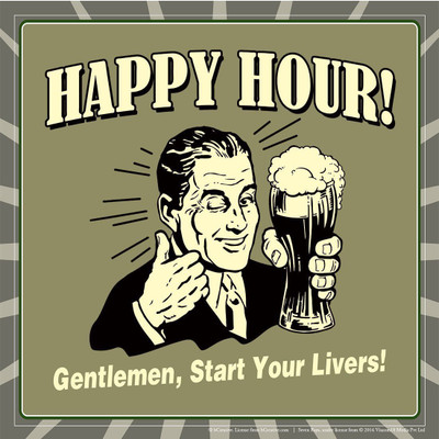 

Posterhouzz Happy Hour! Gentlemen, Start Your Livers! Poster Fine Art Print(12 inch X 12 inch, Rolled)