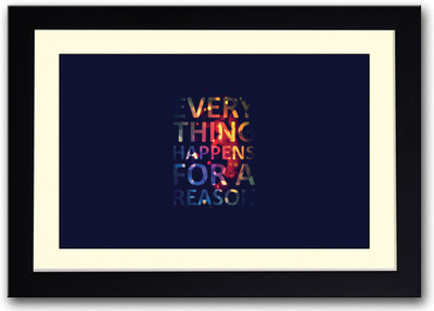 

Everything happens for a reason Fine Art Print(14 inch X 20 inch, Framed)