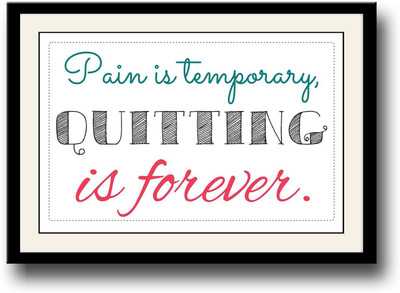 

Pain is temporary quote Fine Art Print(10 inch X 14 inch, Framed)