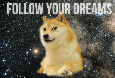 

Posterhouzz Follow Your Dreams - Doge - Poster Paper Print(12 inch X 18 inch, Rolled)
