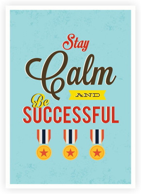 

Posterhouzz Stay Calm Be Successful Inspirational & Motivational Quotes Poster Paper Print(18 inch X 12 inch, Rolled)