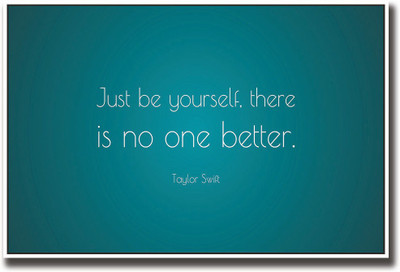 

Just Be Yourself Taylor swift quote Fine Art Print(12 inch X 18 inch, Rolled)