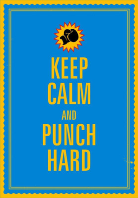 

Posterhouzz Keep calm and Punch Hard Fine Art Print(18 inch X 12 inch, Rolled)