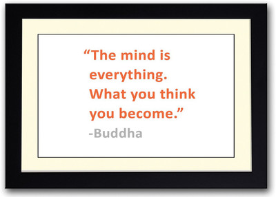 

What You Think You Become Buddha Quote Fine Art Print(14 inch X 20 inch, Framed)